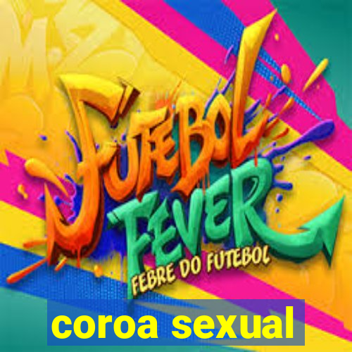 coroa sexual